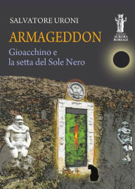 Title: Armageddon: Gioacchino e la setta del Sole Nero, Author: Salvatore Uroni