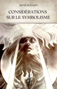 Title: Considérations sur le Symbolisme, Author: René Guénon