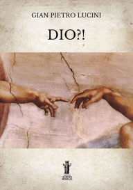 Title: Dio?!, Author: Gian Pietro Lucini