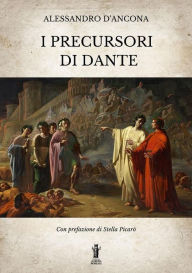 Title: I precursori di Dante, Author: Alessandro D'Ancona