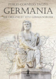 Title: Germania (De origine et situ Germanorum), Author: Publio Cornelio Tacito