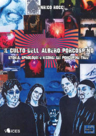 Title: Il Culto dell'Albero Porcospino. Storia, Sproloqui e Ricordi dei Porcupine Tree, Author: Enrico Rocci