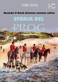 Title: Quando il Rock divenne musica colta: storia del prog. Seconda edizione, Author: Fabio Rossi