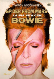 Title: Spider from Mars. La mia vita con Bowie, Author: Woody Woodmansey