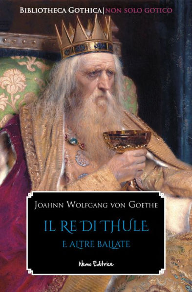 Il re di Thule: e altre ballate by Johann Wolfgang von Goethe | eBook