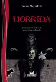 Title: Horrida, Author: Louisa May Alcott