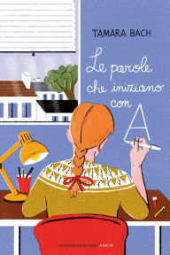 Title: Le parole che iniziano con A, Author: Tamara Bach