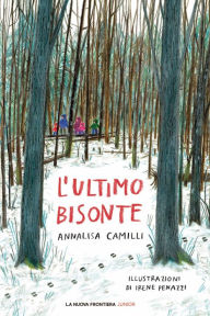Title: L'ultimo bisonte, Author: Annalisa Camilli