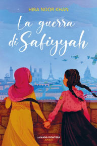 Title: La guerra di Safiyyah, Author: Hiba Noor Khan