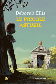 Title: Le piccole astuzie, Author: Deborah Ellis