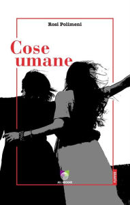 Title: Cose umane, Author: Rosi Polimeni