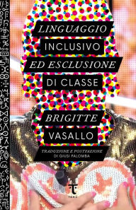 Title: Linguaggio inclusivo ed esclusione di classe, Author: Brigitte Vasallo