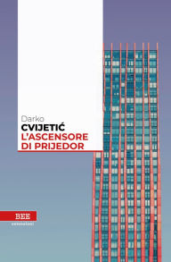 Title: L'ascensore di Prijedor, Author: Darko Cvijetic