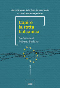 Title: Capire la rotta balcanica, Author: Luigi Tano