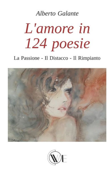 L'AMORE IN 124 POESIE: LA PASSIONE - IL DISTACCO - IL RIMPIANTO