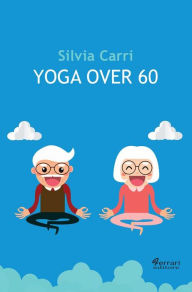 Title: Yoga over 60, Author: Silvia Carri