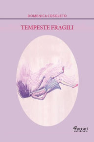 Title: Tempeste fragili, Author: Domenica Cosoleto