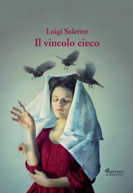 Title: Il vincolo cieco, Author: Luigi Salerno