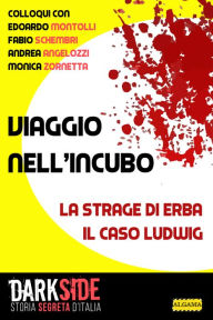 Title: Viaggio nell'incubo: Il caso Ludwig - La strage di Erba, Author: Gianluca Zanella