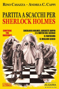 Title: Partita a scacchi per Sherlock Holmes, Author: Rino Casazza
