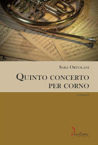 Title: Quinto concerto per corno, Author: Sara Ortolani