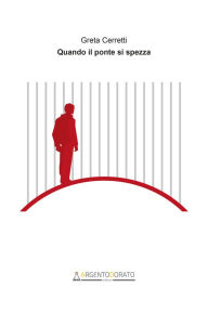 Title: Quando il ponte si spezza, Author: Greta Cerretti