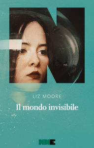 Title: Il mondo invisibile, Author: Liz Moore