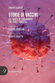 Title: Storie di vaccini: Dal Vaiolo al Coronavirus. Tra sfide e successi, Author: Gennaro Ciliberto
