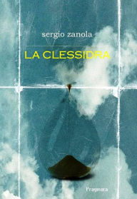Title: La clessidra, Author: Sergio Zanola