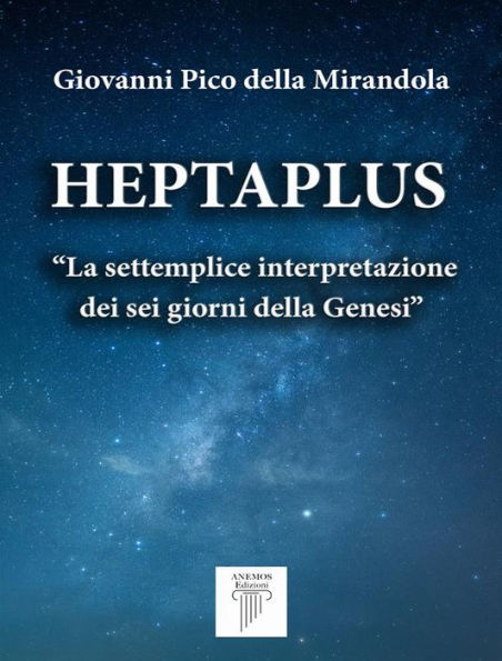 Heptaplus: La settemplice interpretazione dei sei giorni della Genesi