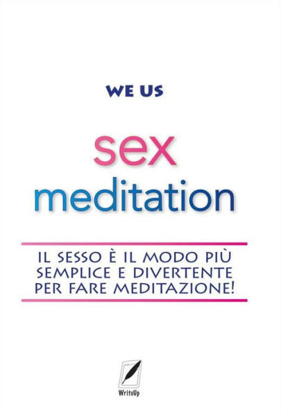 Sex Meditation: il sesso è il modo più semplice e divertente per fare meditazione!