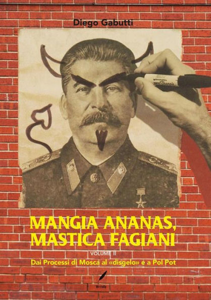 Mangia ananas, mastica fagiani volume II: Dai Processi di Mosca al «disgelo» e a Pol Pot