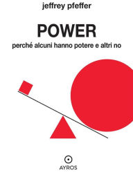 Title: Power. Perché alcuni hanno potere e altri no, Author: Jeffrey Pfeffer