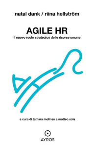 Title: Agile HR: Il nuovo ruolo strategico delle risorse umane, Author: Natal Dank