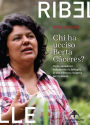 Chi ha ucciso Berta Cáceres?: Dighe, squadroni della morte e la battaglia di una difensora indigena per il pianeta