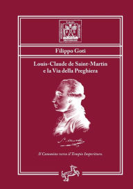 Title: Louis-Claude de Saint-Martin e la via della preghiera - Il Cammino verso il Tempio Imperituro, Author: Filippo Goti