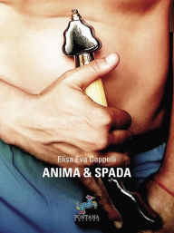 Title: Anima & Spada, Author: Elisa Eva Cappelli