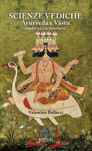 Title: Scienze Vediche - Ayurveda e Vastu (medicina e architettura), Author: Valentino Bellucci