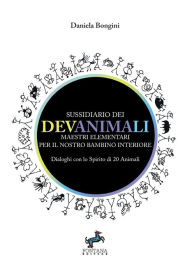 Title: Sussidiario dei DevAnimaLi - Dialoghi con lo Spirito di 20 animali, Author: Daniela Bongini