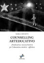 Counselling Arteducativo: Arteducativa nuova frontiera per l'educazione emotiva-affettiva