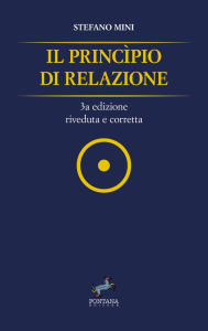 Title: Il principio di Relazione: 3a edizione riveduta e corretta, Author: Stefano Mini