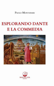 Title: Esplorando Dante e la Commedia, Author: Paolo Montanari