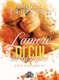 Title: L'amore di cui ho bisogno, Author: Silvia Calandra