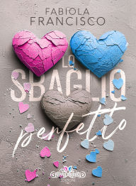 Title: Lo sbaglio perfetto, Author: Fabiola Francisco