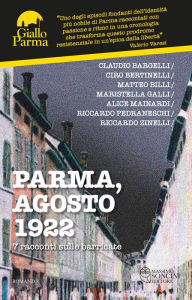 Title: Parma, agosto 1922: 7 racconti sulle barricate, Author: AA.VV.