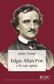 Title: Edgar Allan Poe e le sue opere, Author: Jules Verne