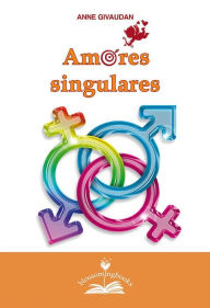 Title: Amores singulares, Author: Anne Givaudan