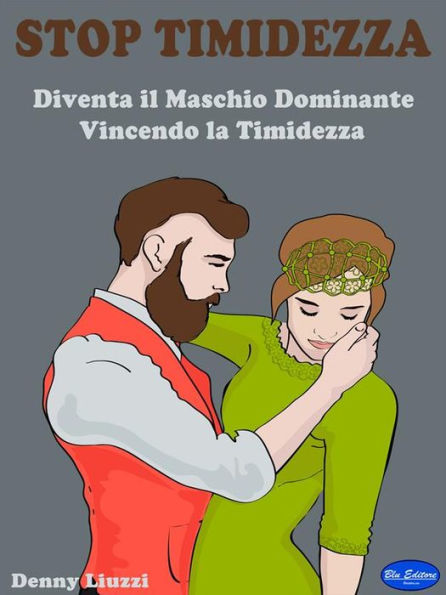 Stop Timidezza: Diventa il Maschio Dominante Vincendo la Timidezza