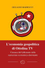 L'economia geopolitica di Ottolina TV: Cronaca del fallimento della narrazione economica dominante