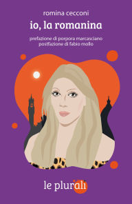 Title: io, la romanina, Author: Romina Cecconi